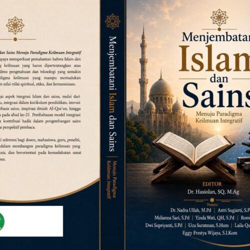 Menjembatani Islam dan Sains: Menuju Paradigma Keilmuan Integratif